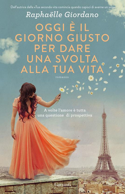 Oggi è il giorno giusto per dare una svolta alla tua vita. Raphaëlle Giordano